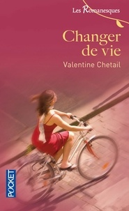 Valentine Chetail - Les Romanesques Tome 10 : Changer de vie.