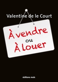 Valentine De Le Court - À vendre ou à louer.