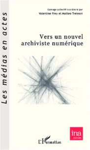 Vers un nouvel archiviste numérique