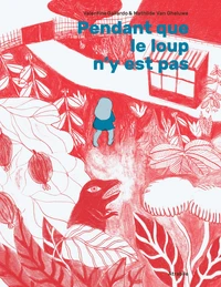 Pendant que le loup n'y est pas