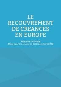 Valentine Guillemin - Le recouvrement de créances en Europe.