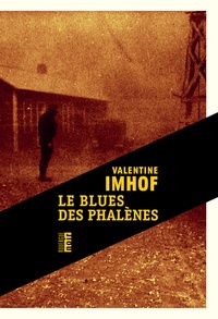 Valentine Imhof - Le blues des phalènes.
