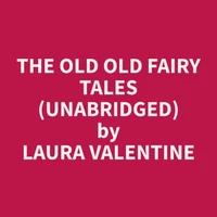The Old Old Fairy Tales (Unabridged)