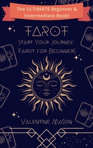  Valentine Mason - Start Your Journey: Tarot for Beginners.