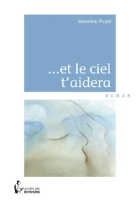 ... Et le ciel t'aidera