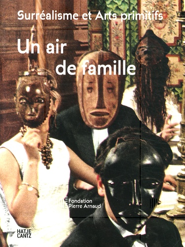 Valentine Plisnier et Christophe Flubacher - Un air de famille - Surréalisme et Arts primitifs.