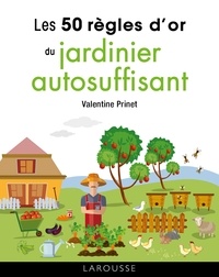Valentine Prinet - 50 règles d'or du jardinier autosuffisant.