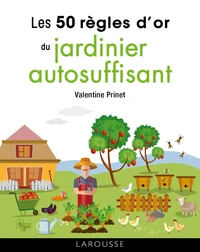 Les 50 règles d'or du jardinier autosuffisant