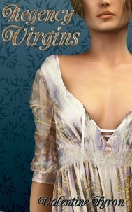  Valentine Tyron - Regency Virgins: A Bundle Edition of Regency Erotica.