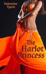  Valentine Tyron - The Harlot Princess: an Exotic Erotica.