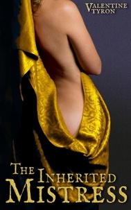  Valentine Tyron - The Inherited Mistress: A Medieval Erotica.