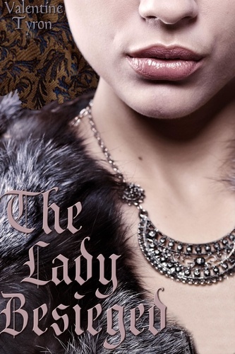 Valentine Tyron - The Lady Besieged: A Medieval Erotica.
