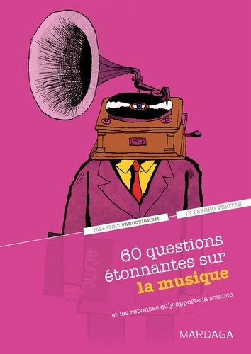 60 questions étonnantes sur la musique. Et les réponses qu'y apporte la science