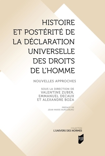 Valentine Zuber et Emmanuel Decaux - Histoire et postérité de la Déclaration universelle des droits de l'Homme - Nouvelles approches.