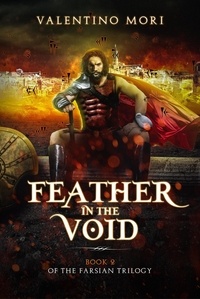  Valentino Mori - Feather in the Void - The Farsian Trilogy, #2.