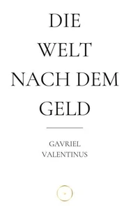 Die Welt nach dem Geld
