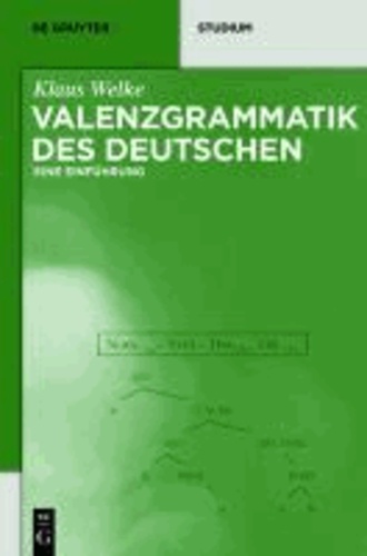 Valenzgrammatik des Deutschen - Eine Einführung.
