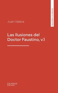 Las Ilusiones del Doctor Faustino, v.1