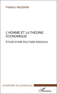 L'Homme Et La Theorie Economique. Etude D'Une Solitude Radicale