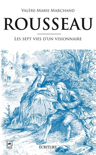 Rousseau, les 7 vies d'un visionnaire