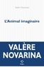 Valère Novarina - L'Animal imaginaire.