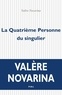 Valère Novarina - La Quatrième Personne du singulier.
