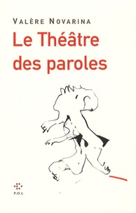 Valère Novarina - Le Théâtre des paroles.