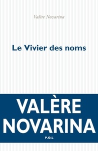 Valère Novarina - Le Vivier des noms.