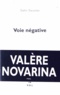 Valère Novarina - Voie négative.