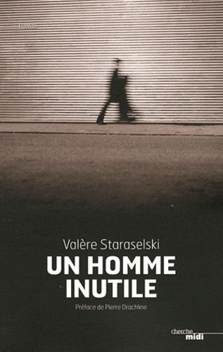 Valère Staraselski - Un homme inutile.