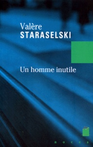 Valère Staraselski - Un homme inutile.