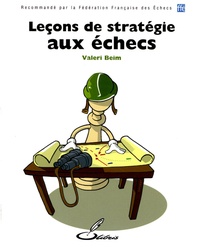 Valeri Beim - Leçons de stratégie aux échecs.