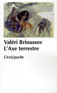 Valeri Brioussov - L'axe terrestre.
