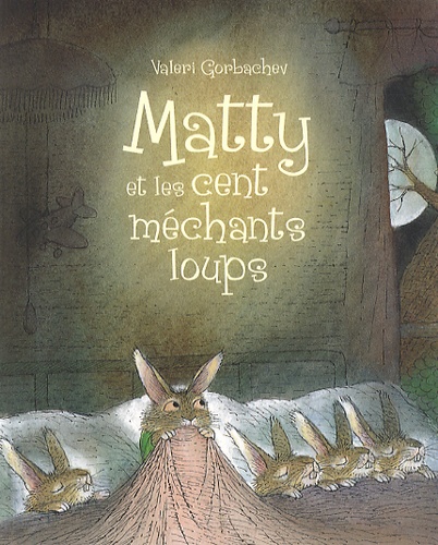 Valeri Gorbachev - Matty et les cent méchants loups.