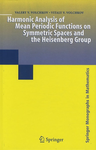 Valeri V. Volchkov - Harmonic Analysis of Mean Periodic Functions on Symmetric Spaces and The Heisenberg Group.