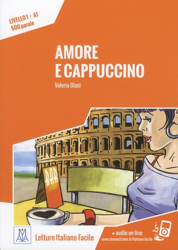 Valeria Blasi - Amore e cappuccino - Livello 1, A1, 500 parole.
