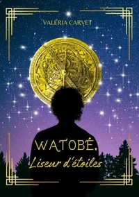 Watobé, liseur d'étoiles