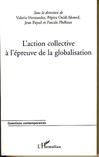 Valeria Hernàndez et Pépita Ould-Ahmed - L'action collective à l'épreuve de la globalisation.