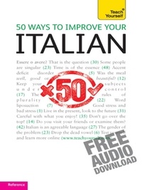 Valeria Malandra - 50 Ways to Improve your Italian: Teach Yourself.