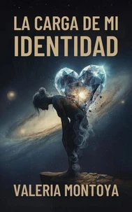 La Carga de mi Identidad