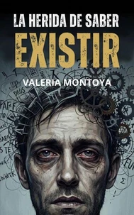 La Herida de Saber Existir