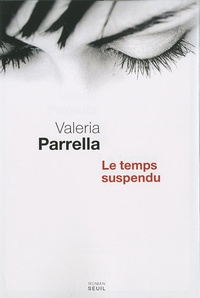 Valeria Parrella - Le temps suspendu.