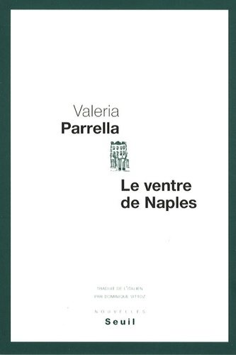 Valeria Parrella - Le ventre de Naples.