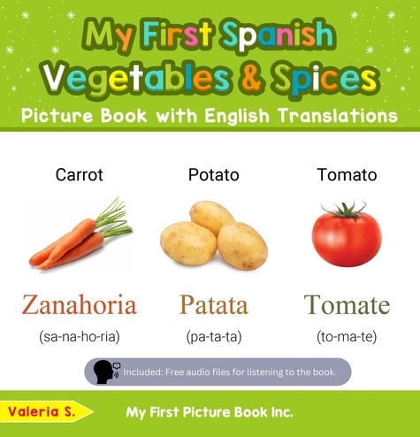  Valeria S. - My First Spanish Vegetables &amp; Spices Picture Book with English Translations - Teach &amp; Learn Basic Spanish words for Children, #4.