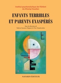Valeria Sommer-Dupont et Yves Vanderveken - Enfants terribles et parents exaspérés.