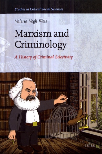 Marxism and Criminology. A History of Criminal Selectivity