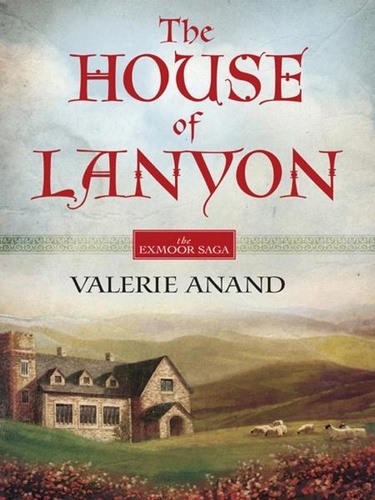 Valerie Anand - The House Of Lanyon.