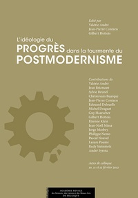 Valérie André et Jean-Pierre Contzen - L'idéologie du progrès dans la tourmente du postmodernisme - Actes de colloques.