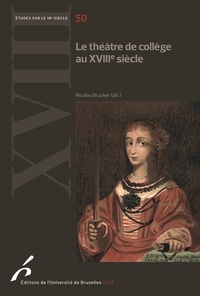 Valérie André et Christophe Loir - Le théâtre de collège au XVIIIe siècle.