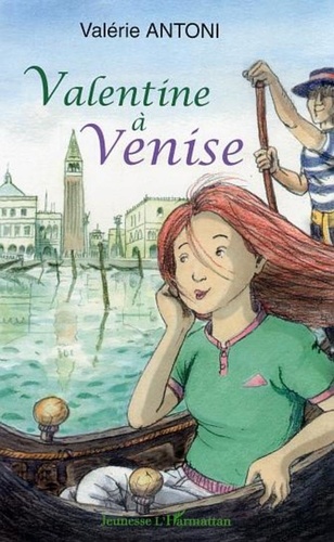 Valérie Antoni - Valentine à Venise.